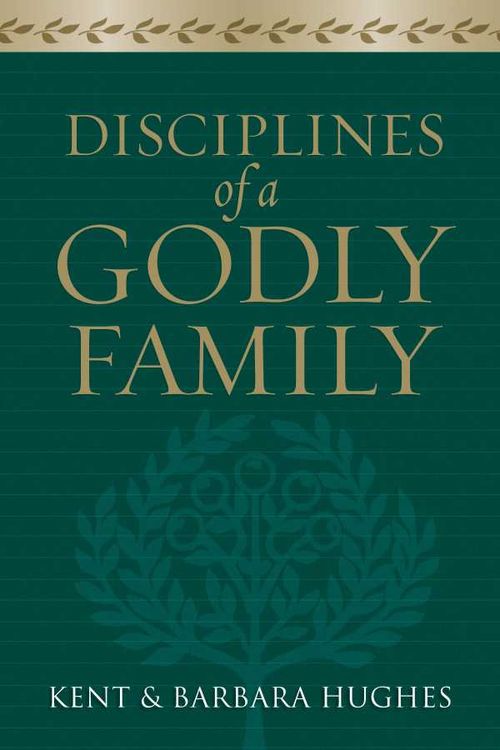 Disciplines of a Godly Family Trade Paper Edition