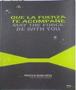 QUE LA FUERZA TE ACOMPAÑE