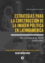 bw-estrategias-para-la-construccioacuten-de-la-imagen-poliacutetica-en-latinoameacuterica-editorial-autores-de-argentina-9789878749037