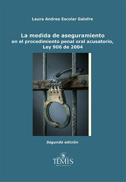 La medida de aseguramiento en el procedimiento penal oral acusatorio