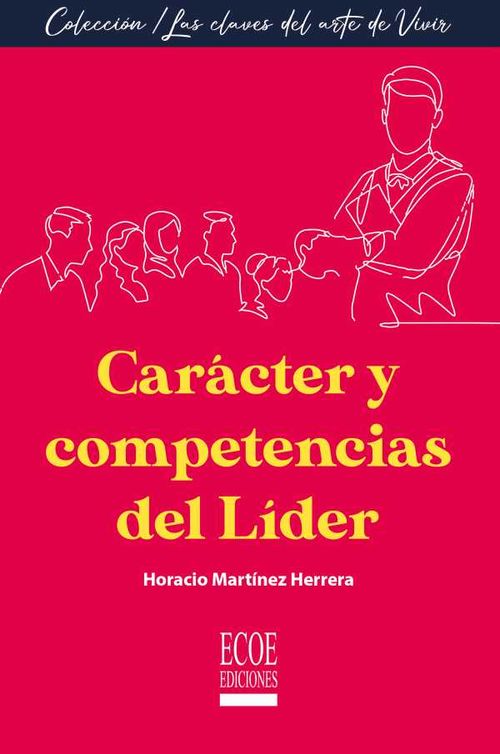 Carácter y competencias del líder 1ra edición