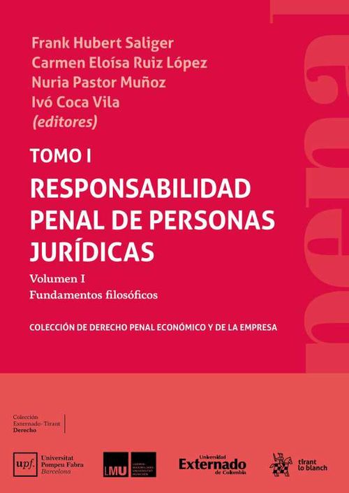 Tomo I Responsabilidad penal de Personas Jur?dicas Volumen I Fundamentos filos?ficos