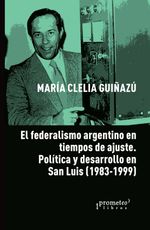 bw-el-federalismo-argentino-en-tiempos-de-ajuste-prometeo-9786316604095