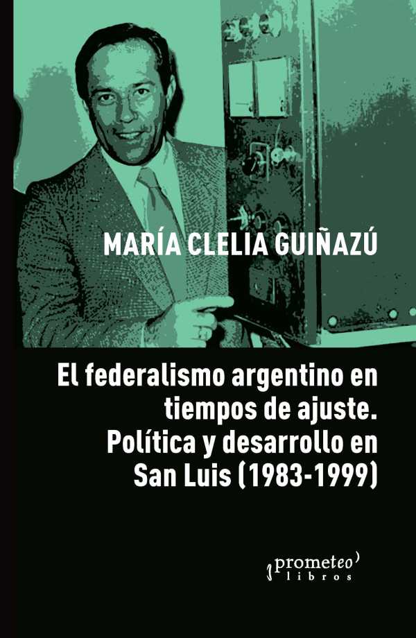 bw-el-federalismo-argentino-en-tiempos-de-ajuste-prometeo-9786316604095