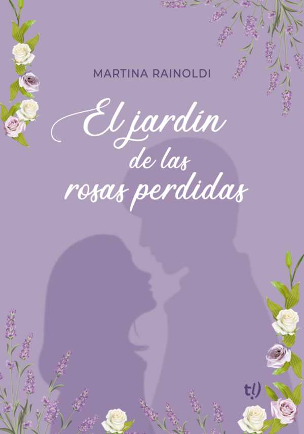 bw-el-jardiacuten-de-las-rosas-perdidas-tinta-libre-ediciones-9789878249476