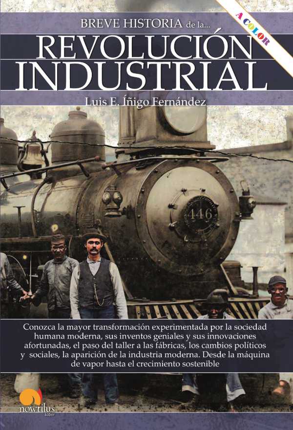 bw-breve-historia-de-la-revolucioacuten-industrial-nueva-edicioacuten-nowtilus-9788413052922