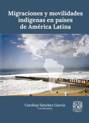 Migraciones y movilidades indígenas en países de América Latina