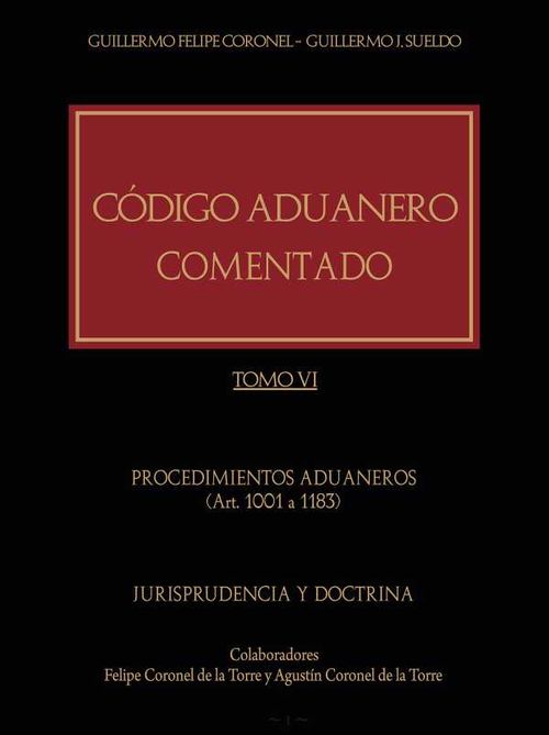 Código Aduanero comentado Tomo VI