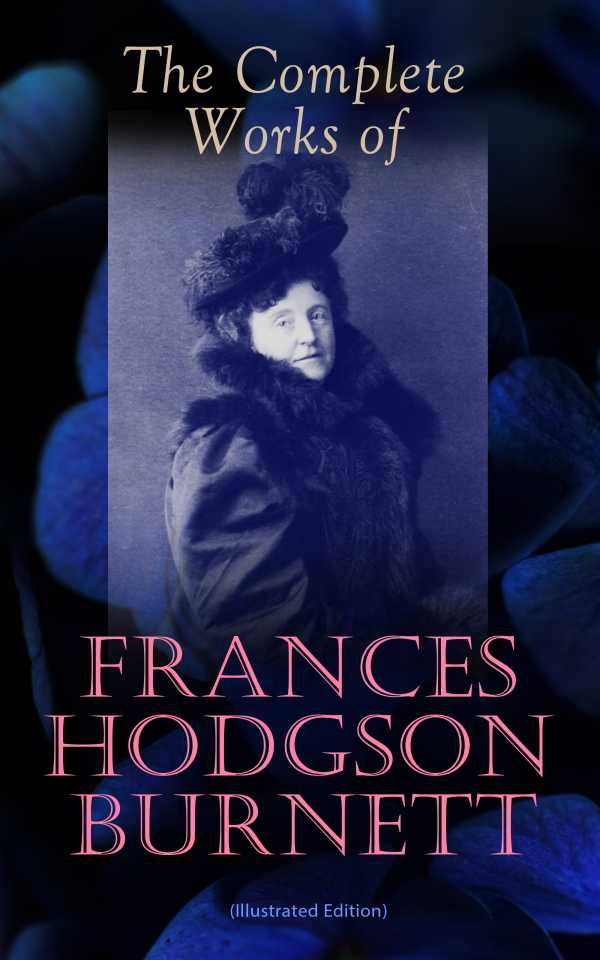 bw-the-complete-works-of-frances-hodgson-burnett-illustrated-edition-eartnow-9788026898993