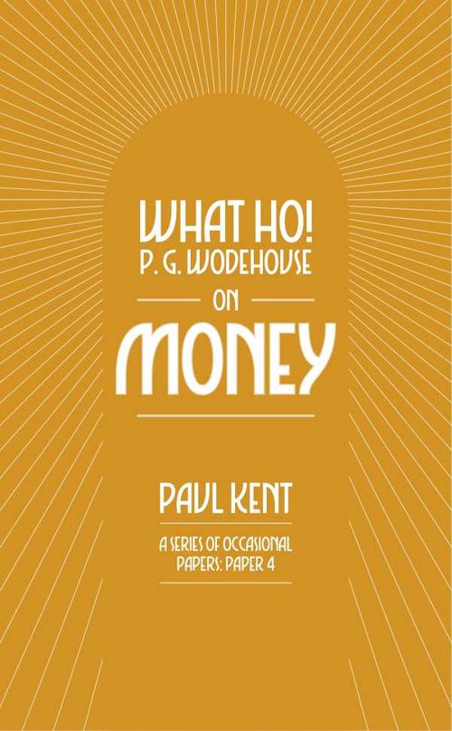 What Ho! P G Wodehouse on Money
