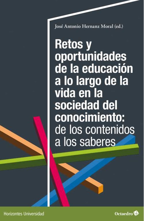 Retos y oportunidades de la educaci?n a lo largo de la vida en la sociedad del conocimiento de los contenidos a los saberes