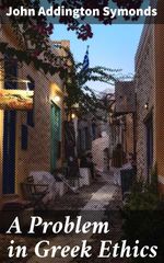 bw-a-problem-in-greek-ethics-good-press-4057664638304