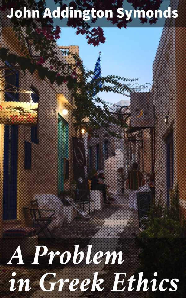 bw-a-problem-in-greek-ethics-good-press-4057664638304