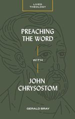 bw-preaching-the-word-with-john-chrysostom-lexham-press-9781683593676