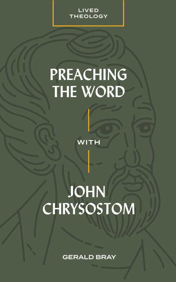 bw-preaching-the-word-with-john-chrysostom-lexham-press-9781683593676