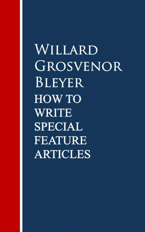 bw-how-to-write-special-feature-articles-by-willard-grosvenor-bleyer-anboco-9783736402997