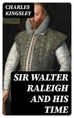 bw-sir-walter-raleigh-and-his-time-digicat-8596547135234