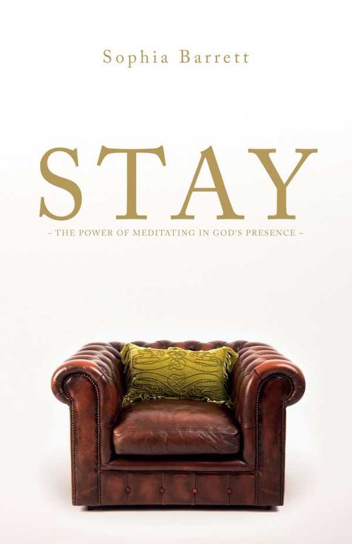 STAY The Power of Meditating in Gods Presence