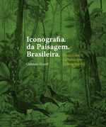 bw-iconografia-da-paisagem-brasileira-brazilian-landscape-iconography-nau-editora-9786587079011