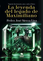 bw-la-leyenda-del-legado-de-maximiliano-editorial-bubok-publishing-9788468581101