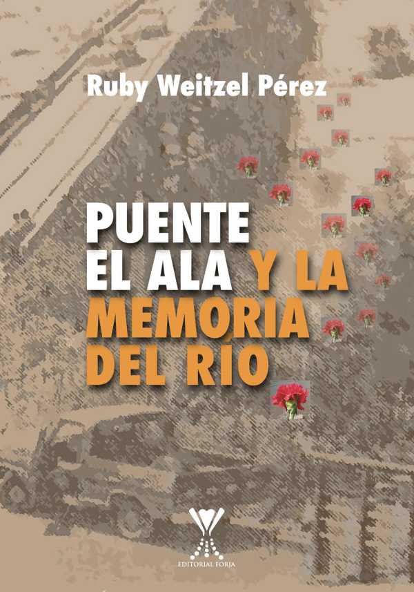 bw-puente-el-ala-y-la-memoria-del-riacuteo-editorial-forja-9789563386608