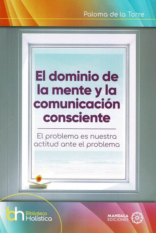 El dominio de la mente y la comunicacion consciente