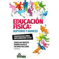 EDUCACION FISICA RUPTURAS Y AVANCES