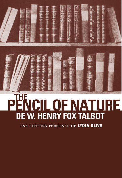 The Pencil of Nature de W Henry Fox Talbot