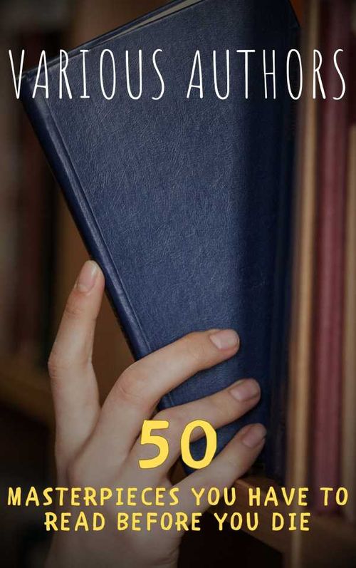 50 Masterpieces You Must Read Before You Die Volume 2