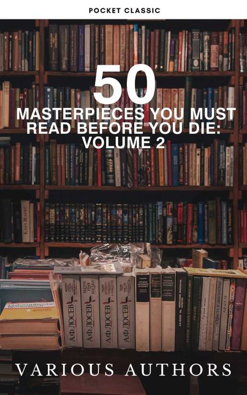 50 Masterpieces You Must Read Before You Die Volume 2