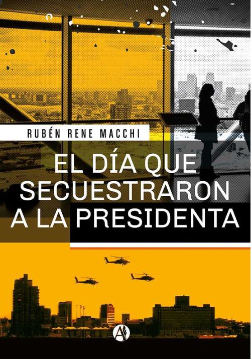 El día que secuestraron a la presidenta