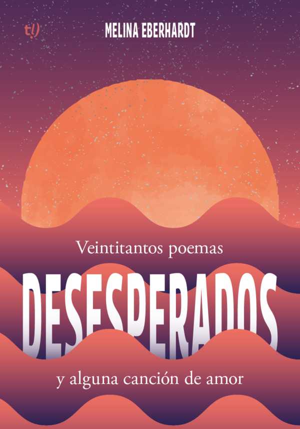 bw-veintitantos-poemas-desesperados-y-alguna-cancioacuten-de-amor-tinta-libre-ediciones-9786313060269
