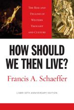 bw-how-should-we-then-live-labri-50th-anniversary-edition-crossway-9781433516719