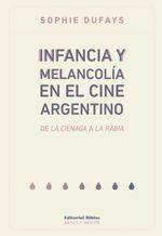 bw-infancia-y-melancoliacutea-en-el-cine-argentino-editorial-biblos-9789876919364