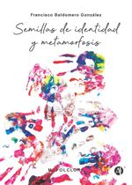 bw-semillas-de-identidad-y-metamorfosis-editorial-autores-de-argentina-9789878742687
