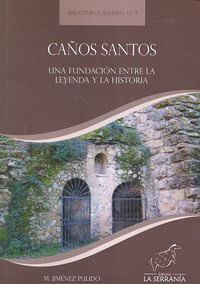 CANOS SANTOS UNA FUNDACION ENTRE LA LEYENDA Y LA HISTORIA