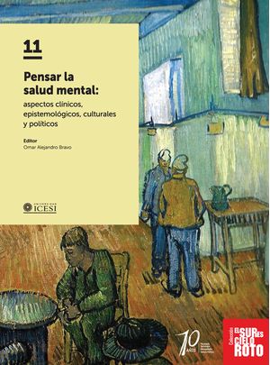 Pensar la salud mental: aspectos clínicos, epistemologicos, culturales y políticos