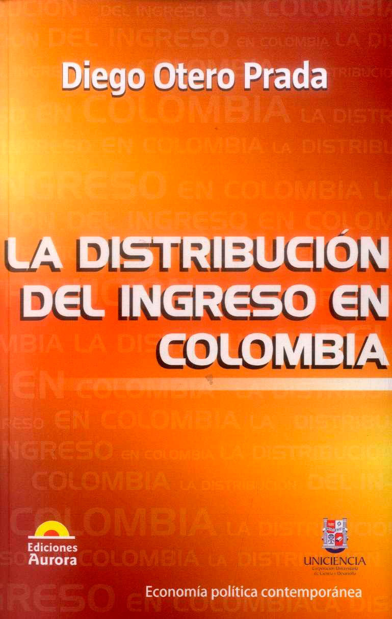 La distribución del ingreso en Colombia Libro | Diego Otero Prada | Precio  Especial - Libreria de la U