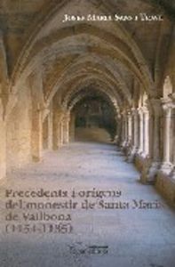 Precedents i origens del monestir de Santa Maria de Vallbona 1154-1185