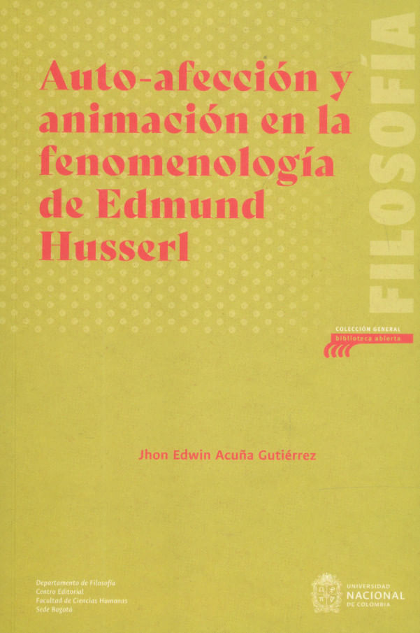 auto-afeccion-y-animacion-en-la-fenomenologia-de-edmund-husserl-9789585055803-unal