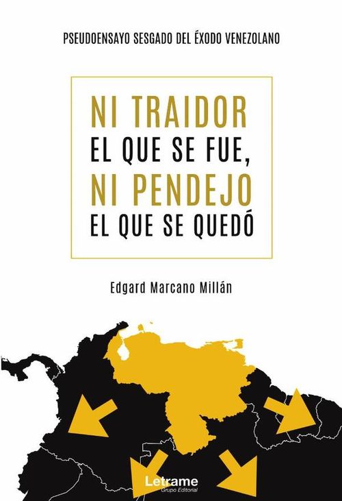 Ni traidor el que se fue ni pendejo el que se quedo