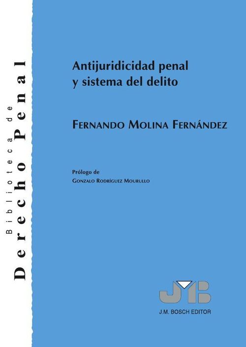 Antijuridicidad penal y sistema del delito