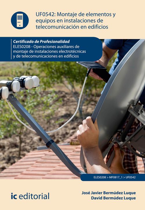 Montaje de elementos y equipos en instalaciones de telecomunicaciones en edificios ELES0208 - Operac