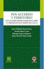 posacuerdo-y-territorio-en-las-comunidades-indigenas-afro-y-campesinas-en-el-norte-del-cauca-9789587912203-giba