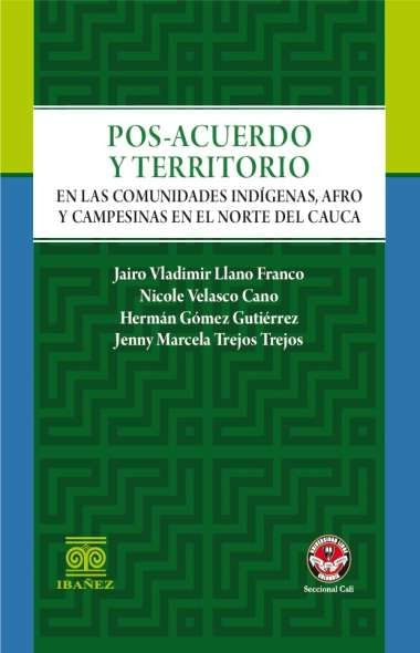 posacuerdo-y-territorio-en-las-comunidades-indigenas-afro-y-campesinas-en-el-norte-del-cauca-9789587912203-giba