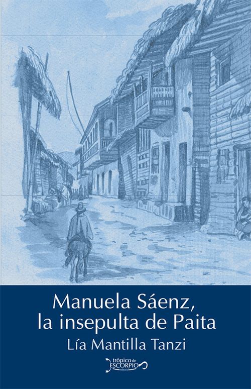 Manuela Saenz la insepulta de Paita