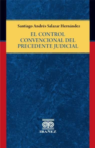 el-control-convencional-del-precedente-judicial-9789587912005-giba