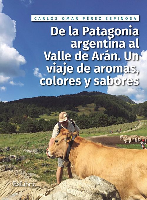 De la Patagonia argentina al Valle de Aran Un viaje de aromas colores y sabores