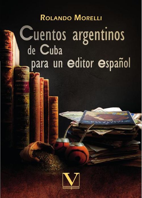 Cuentos argentinos de cuba para un editor espanol