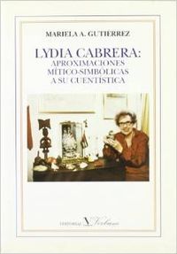 Lydia Cabrera Aproximaciones mitico-simbolicas a su cuentistica